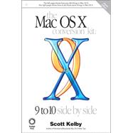 The Mac OS X Conversion Kit: 9 to 10 Side by Side, Jaguar Edition