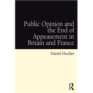 Public Opinion and the End of Appeasement in Britain and France