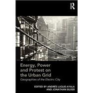 Energy, Power and Protest on the Urban Grid