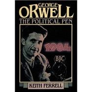 George Orwell The Political Pen