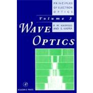 Principles of Electron Optics Vol. 3 : Wave Optics