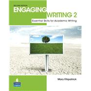 Engaging Writing 2 Essential Skills for Academic Writing
