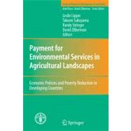 Payment for Environmental Services in Agricultural Landscapes: Economic Policies and Poverty Reduction in Developing Countries