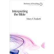 Interpreting the Bible : Approaching the Text in Preparation for Preaching