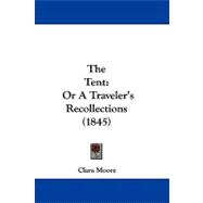 Tent : Or A Traveler's Recollections (1845)