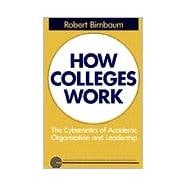 How Colleges Work The Cybernetics of Academic Organization and Leadership