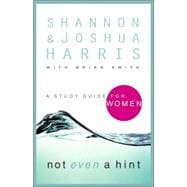 Not Even a Hint : A Study Guide for Women,9781590523544