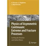 Physics of Asymmetric Continuum: Extreme and Fracture Processes