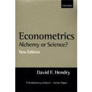 Econometrics Alchemy or Science? Essays in Econometric Methodology