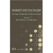 Market and Socialism In the Light of the Experiences of China and Vietnam