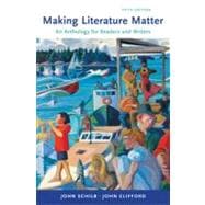 Making Literature Matter: An Anthology for Readers and Writers