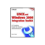 Unix and Windows 2000 Integration Toolkit: A Complete Guide for System Administrators and Developers