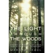 Light Through the Woods : Dreams of Survival of Human Soul in the Age of Technology