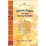 Miracle Sugars: The New Class of Missing Nutrients
