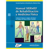 Manual SERMEF de rehabilitacion y medicina fisica / SERMEF Manual of Physical and Rehabilitation Medicine