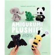 Amigurumi Plushies Quick and Easy Crochet Projects with Chunky Yarn