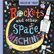 Hello, World! Rockets and Other Space Machines book cover, ISBN 9780593813546