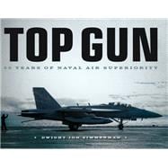 Top Gun 50 Years of Naval Air Superiority