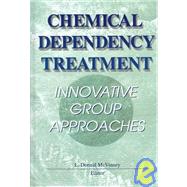 Chemical Dependency Treatment: Innovative Group Approaches