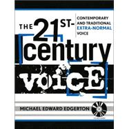 The 21st Century Voice Contemporary and Traditional Extra-Normal Voice