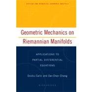 Geometric Mechanics On Riemannian Manifolds