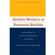 Geometric Mechanics On Riemannian Manifolds