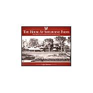 The House at Shelburne Farms; The Story of One of America's Great Country Estates