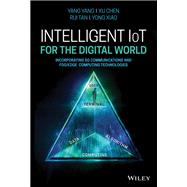 Intelligent IoT for the Digital World Incorporating 5G Communications and Fog/Edge Computing Technologies