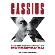 Cassius X The Transformation of Muhammad Ali