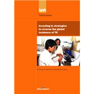 UN Millennium Development Library: Investing in Strategies to Reverse the Global Incidence of TB
