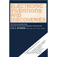 Electronic Inventions and Discoveries : Electronics from Its Earliest Beginnings to the Present Day