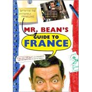 Mr. Bean's Definitive and Extremely Marvelous Guide to France