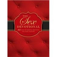 The Sex Devotional: 365 Days of Passion, Positions, and Pure Pleasure