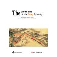 The Urban Life of the Tang Dynasty