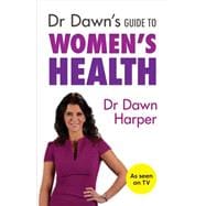 Dr Dawn's Guide to Women's Health