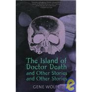 The Island of Dr. Death and Other Stories and Other Stories