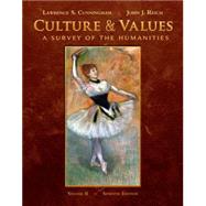 Culture and Values A Survey of the Humanities, Volume II