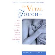 The Vital Touch How Intimate Contact With Your Baby Leads To Happier, Healthier Development