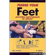 Fixing Your Feet : Prevention and Treatments for Athletes