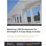 Mastering LOB Development for Silverlight 5 : A Case Study in Action,9781849683548