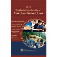 2012 Deskbook Encyclopedia of American School Law