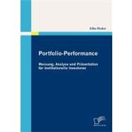 Portfolio-Performance : Messung, Analyse und Präsentation Für Institutionelle Investoren
