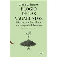 Elogio de las vagabundas Hierbas, árboles y flores a la conquista del mundo