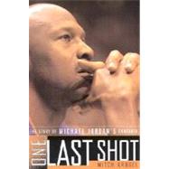 One Last Shot : The Story of Michael Jordan's Comeback