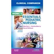 Clinical Companion for Wong's Essentials of Pediatric Nursing