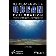 Hyrdoacoustic Ocean Exploration Theories and Experimental Application