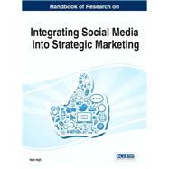 Handbook of Research on Integrating Social Media into Strategic Marketing
