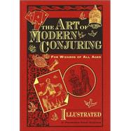 Art of Modern Conjuring : For Wizards of All Ages