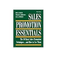 Sales Promotion Essentials : The 10 Basic Sales Promotion Techniques... and How to Use Them