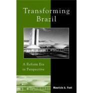 Transforming Brazil A Reform Era in Perspective
